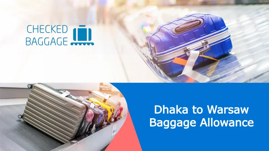 Baggage Allowance of Dhaka to Warsaw Flight