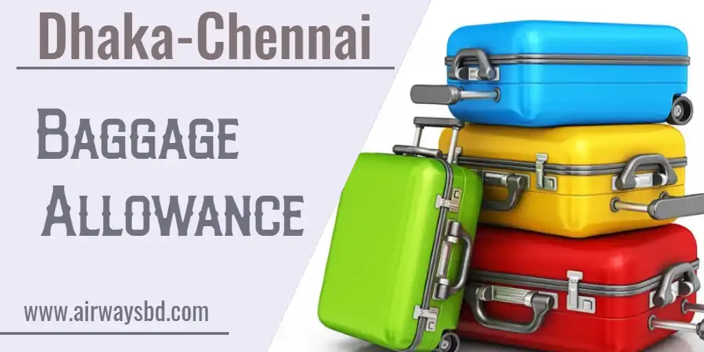 Dhaka-Chennai Flights Baggage Allowance