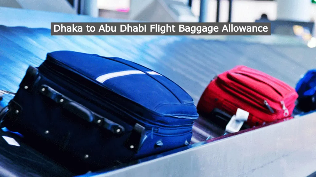 Dhaka to Abu Dhabi Flight Baggage Allowance
