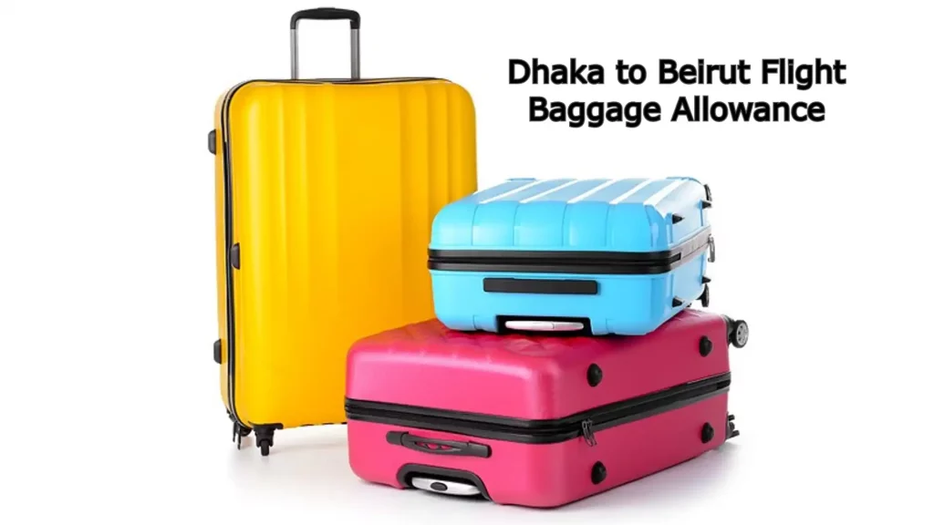Dhaka to Beirut Flight Baggage Allowance