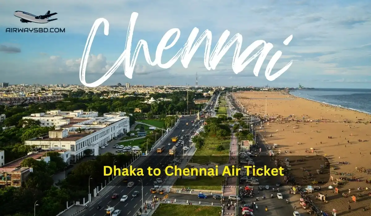 Dhaka to Chennai Air Ticket Price and Flight Information