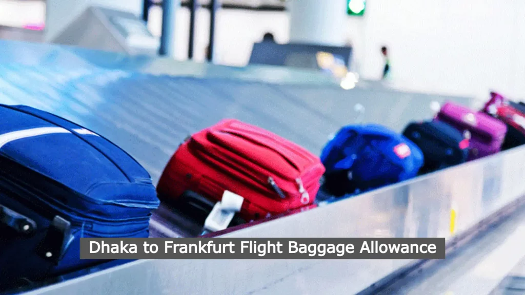 Dhaka to Frankfurt Flight Baggage Allowance