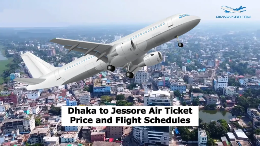 Dhaka to Jessore Air Ticket Price and Flight Schedules