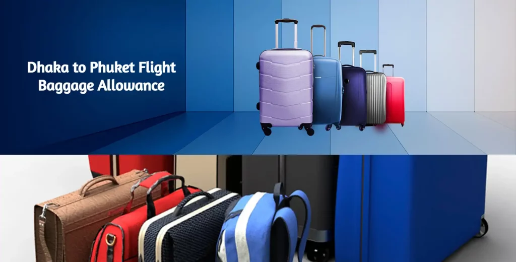 Dhaka to Phuket Flight Baggage Allowance