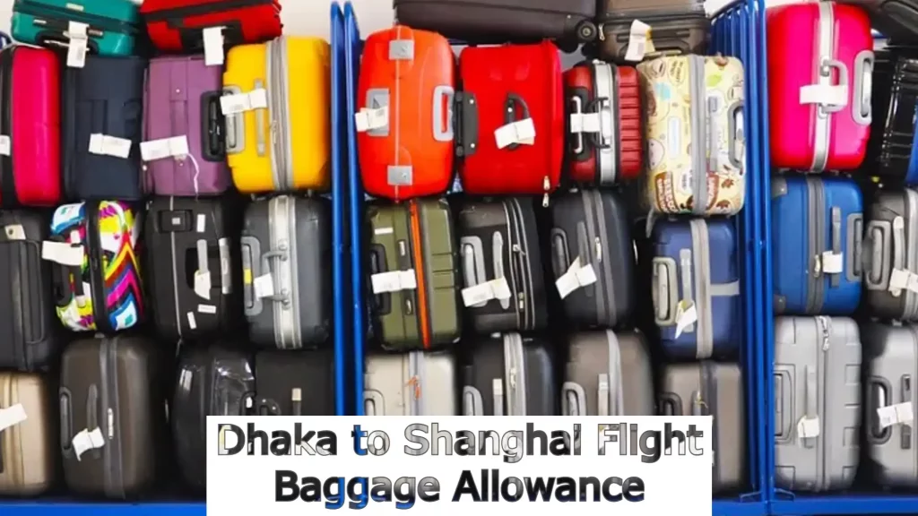 Dhaka to Shanghai Flight Baggage Allowance