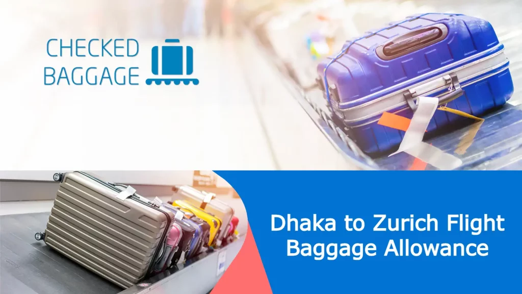 Dhaka to Zurich Flight Baggage Allowance