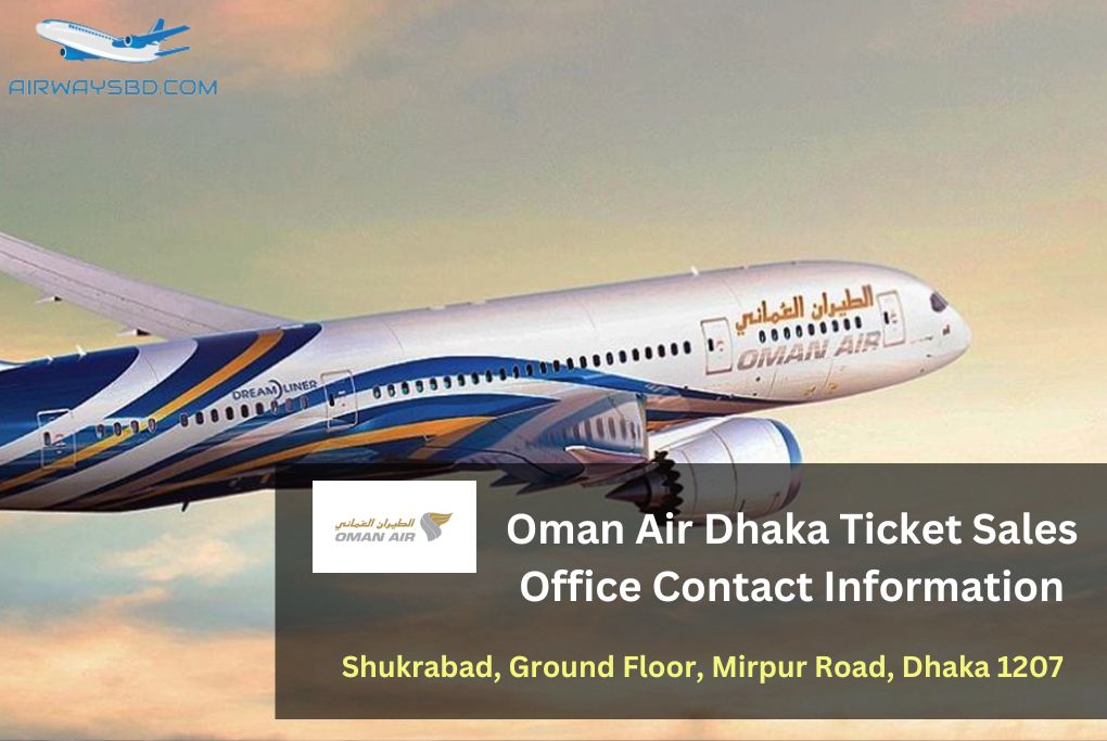 Oman Air Dhaka Ticket Sales Office Contact Information
