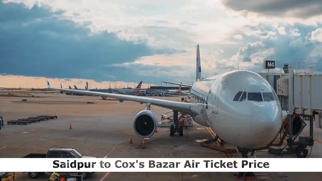 Saidpur to Cox's Bazar Air Ticket Price